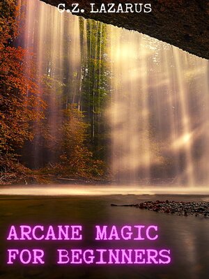 cover image of Arcane Magic for Beginners